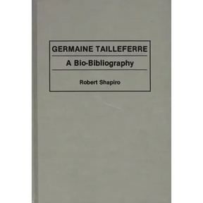 Germaine Tailleferre: A Bio-Bibliography