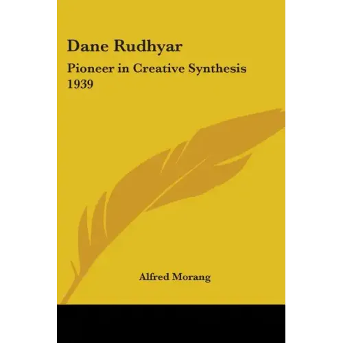 Dane Rudhyar: Pioneer in Creative Synthesis 1939