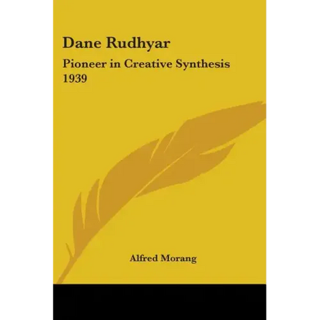 Dane Rudhyar: Pioneer in Creative Synthesis 1939