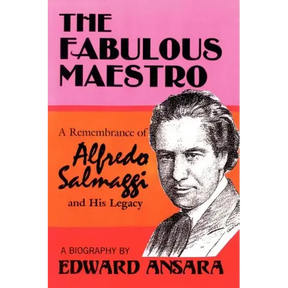 The Fabulous Maestro: A Remembrance of Alfredo Salmaggi and His Legacy