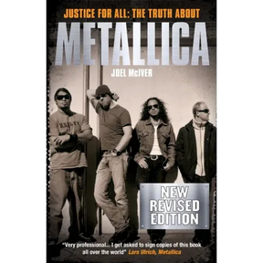 Justice for All: The Truth about Metallica (Revised Edition)