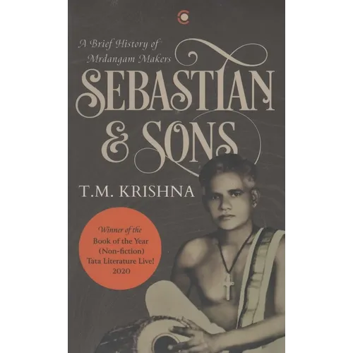 Sebastian & Sons: A Brief History Of The Mrdangam Makers