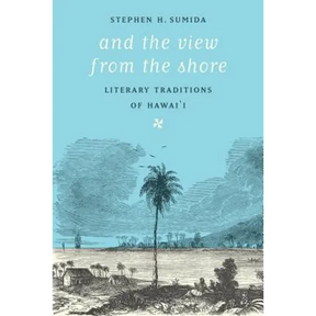 And the View from the Shore: Literary Traditions of Hawai'i