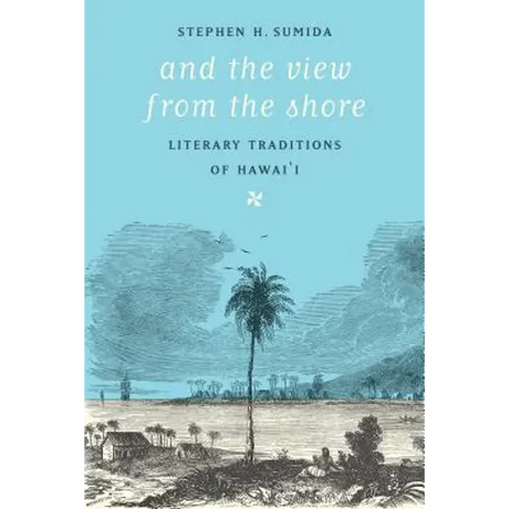 And the View from the Shore: Literary Traditions of Hawai'i