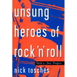 Unsung Heroes of Rock 'n' Roll: The Birth of Rock in the Wild Years Before Elvis