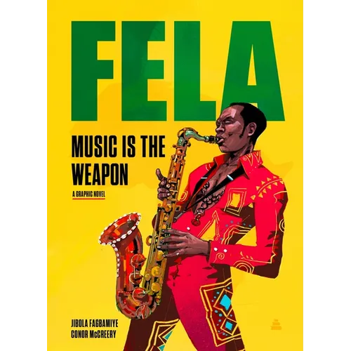 Fela: Music Is the Weapon