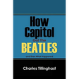 How Capitol Got the Beatles: And Then What Happened