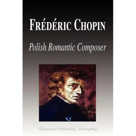 Frdric Chopin - Polish Romantic Composer (Biography)