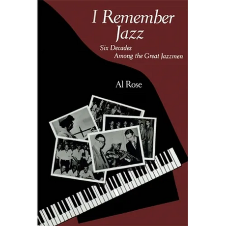 I Remember Jazz: Six Decades Among the Great Jazzmen
