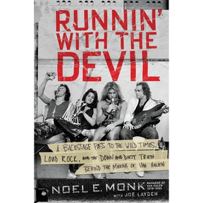 Runnin' with the Devil: A Backstage Pass to the Wild Times, Loud Rock, and the Down and Dirty Truth Behind the Making of Van Halen