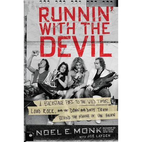 Runnin' with the Devil: A Backstage Pass to the Wild Times, Loud Rock, and the Down and Dirty Truth Behind the Making of Van Halen