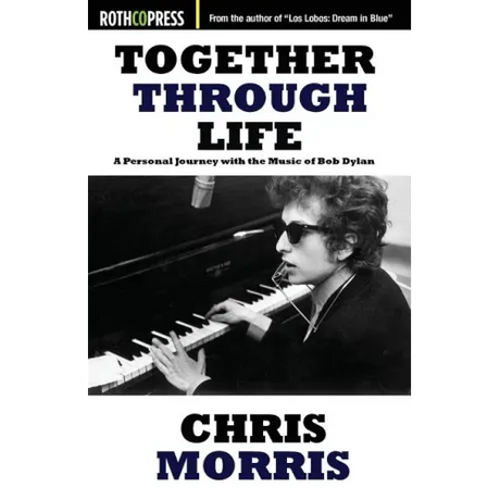 Together Through Life: A Personal Journey with the Music of Bob Dylan