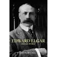 Edward Elgar and His World