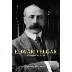 Edward Elgar and His World