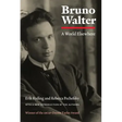 Bruno Walter: A World Elsewhere