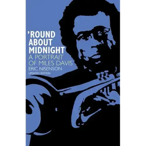 Round about Midnight: A Portrait of Miles Davis