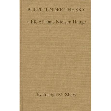 Pulpit Under the Sky: A Life of Hans Nielsen Hauge