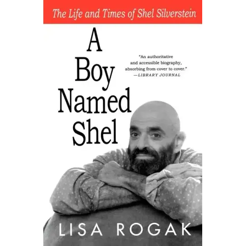 A Boy Named Shel: The Life and Times of Shel Silverstein