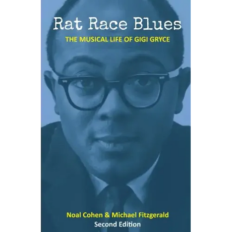 Rat Race Blues: The Musical Life of Gigi Gryce