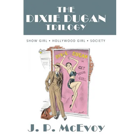 The Dixie Dugan Trilogy: Show Girl, Hollywood Girl, Society