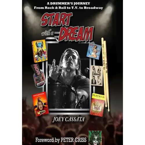 Start with a Dream: A Drummer's Journey from Rock & Roll to T.V. to Broadway
