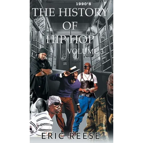 The History of Hip Hop: Volume 3