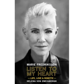 Listen to My Heart: Life, Love & Roxette