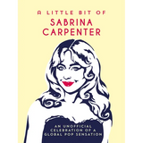 A Little Bit of Sabrina Carpenter: An Unofficial Celebration of a Global Pop Sensation