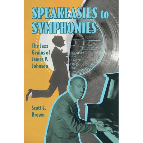 Speakeasies to Symphonies: The Jazz Genius of James P. Johnson
