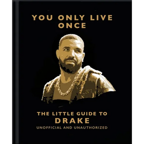 You Only Live Once: The Little Guide to Drake