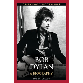 Bob Dylan: A Biography