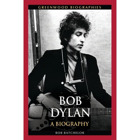 Bob Dylan: A Biography