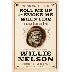 Roll Me Up and Smoke Me When I Die: Musings from the Road