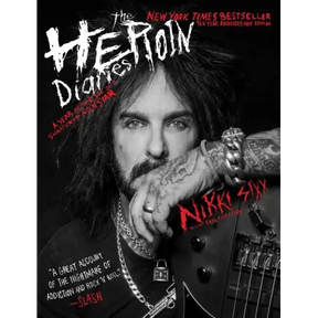 The Heroin Diaries: Ten Year Anniversary Edition: A Year in the Life of a Shattered Rock Star
