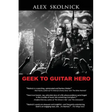 Geek to Guitar Hero