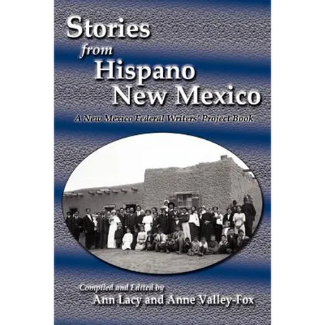 Stories from Hispano New Mexico: A New Mexico Federal Writers' Project Book