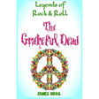 Legends of Rock & Roll - The Grateful Dead
