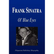 Frank Sinatra - Ol' Blue Eyes (Biography)