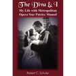 The Diva & I: My Life with Metropolitan Opera Star Patrice Munsel