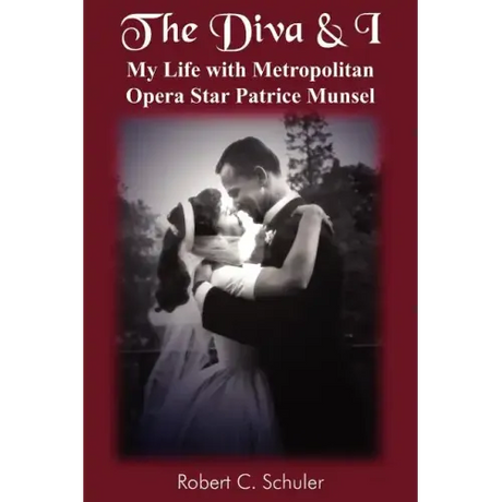 The Diva & I: My Life with Metropolitan Opera Star Patrice Munsel