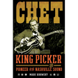 Chet: King Picker and Pioneer of the Nashville Sound