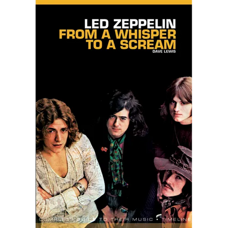 From a Whisper to a Scream: The Complete Guide to the Music of Led Zeppelin