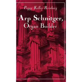 Arp Schnitger, Organ Builder: Catalyst for the Centuries