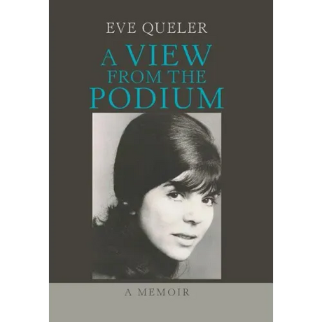 A View from the Podium: A Memoir