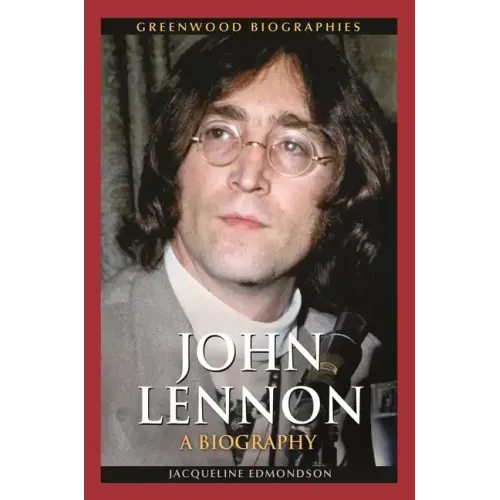 John Lennon: A Biography