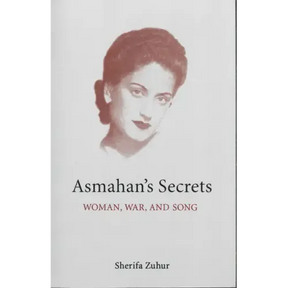 Asmahan's Secrets: Woman, War, and Song