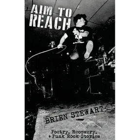 Aim To Reach: Poetry, Recovery, + Punk Rock Stories