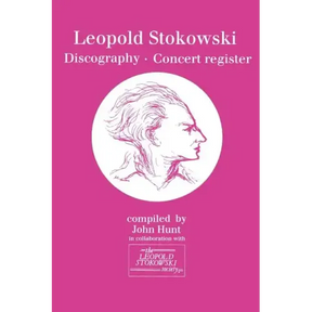 Leopold Stokowski (1882-1977). Discography and Concert Register. [1996].