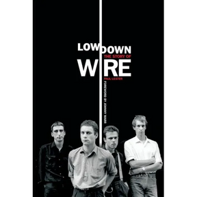 Lowdown: The Story of Wire