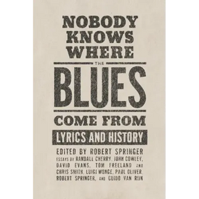 Nobody Knows Where the Blues Come from: Lyrics and History